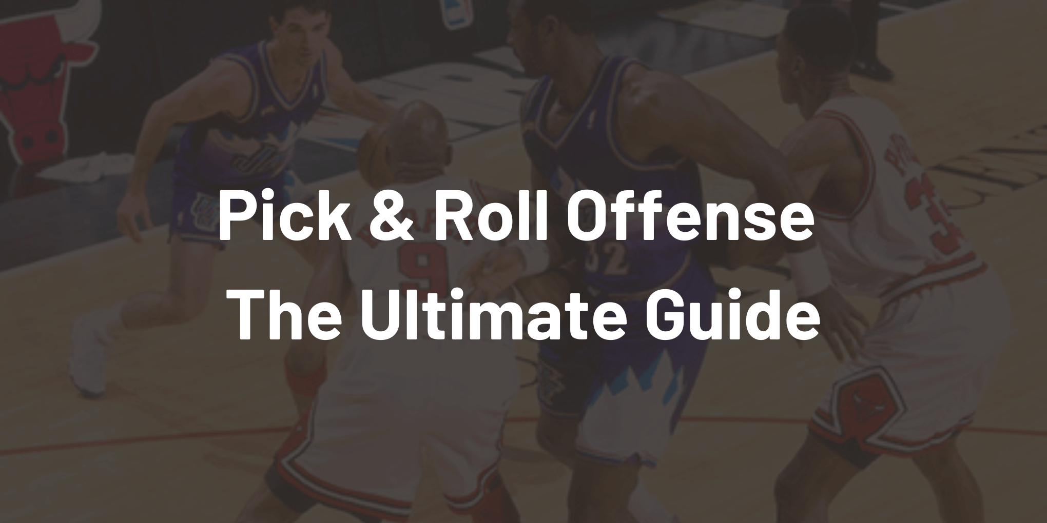 Pick & Roll in Basketball – The Ultimate Guide